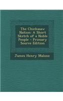 The Chickasaw Nation: A Short Sketch of a Noble People