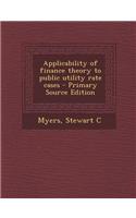 Applicability of Finance Theory to Public Utility Rate Cases - Primary Source Edition: (English)