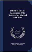 Letters of Mlle. de Lespinasse, With Notes on her Life and Character