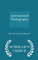 Astronomical Photography... - Scholar's Choice Edition