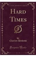 Hard Times (Classic Reprint)