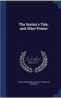 The Sexton's Tale, and Other Poems