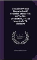 Catalogue Of The Magnitudes Of Southern Stars From 00 To -300 Declination, To The Magnitude 7.0 Inclusive