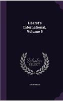 Hearst's International, Volume 9