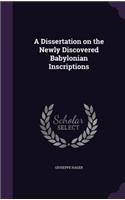 A Dissertation on the Newly Discovered Babylonian Inscriptions
