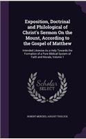 Exposition, Doctrinal and Philological of Christ's Sermon On the Mount, According to the Gospel of Matthew: Intended Likewise As a Help Towards the Formation of a Pure Biblical System of Faith and Morals, Volume 1