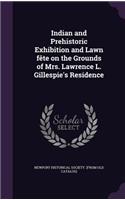Indian and Prehistoric Exhibition and Lawn fête on the Grounds of Mrs. Lawrence L. Gillespie's Residence