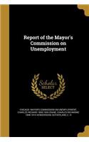 Report of the Mayor's Commission on Unemployment