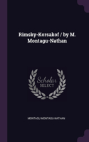 Rimsky-Korsakof / by M. Montagu-Nathan