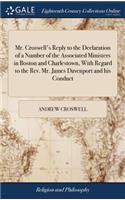 Mr. Croswell's Reply to the Declaration of a Number of the Associated Ministers in Boston and Charlestown, with Regard to the Rev. Mr. James Davenport and His Conduct