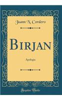 Birjan: Apologia (Classic Reprint)