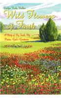 Wild Flowers of Faith