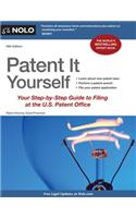 Patent It Yourself: Your Step-By-Step Guide to Filing at the U.S. Patent Office