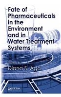 Fate of Pharmaceuticals in the Environment and in Water Treatment Systems