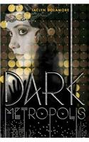 Dark Metropolis