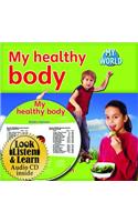 My Healthy Body: (Bobbie Kalman's Leveled Readers: My World: D (Audio))