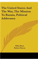 United States And The War, The Mission To Russia, Political Addresses