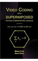 Video Coding with Superimposed Motion-Compensated Signals