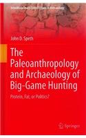 Paleoanthropology and Archaeology of Big-Game Hunting