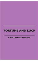 Fortune And Luck