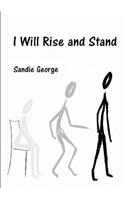 I Will Rise and Stand