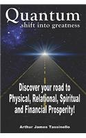 Quantum Shift Into Greatness: Experience Love, Health, Happiness and Wealth: (English)