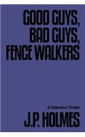 Good Guys, Bad Guys, Fence Walkers