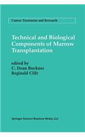 Technical and Biological Components of Marrow Transplantation