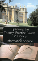 Spanning the Theory-Practice Divide in Library and Information Science