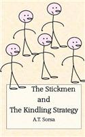 The Stickmen and the Kindling Strategy