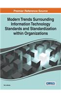 Modern Trends Surrounding Information Technology Standards and Standardization Within Organizations