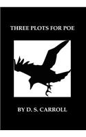 Three Plots for Poe