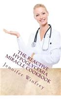 Reactive Hypoglycemia Miracle Cookbook