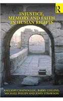 Injustice, Memory and Faith in Human Rights