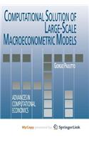 Computational Solution of Large-Scale Macroeconometric Models