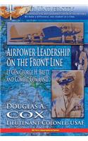 Air Power Leadership on the Front Line - Lt. Gen. George H. Brett and Combat Command