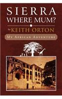 Sierra Where Mum?: My African Adventure