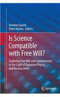Is Science Compatible with Free Will?