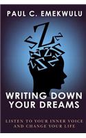 Writing Down Your Dreams: Listen to Your Inner Voice and Change Your Life(English)