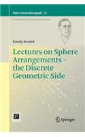 Lectures on Sphere Arrangements - The Discrete Geometric Side