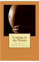 Leaping in the Womb: 10 Biblical Traits to Acquire