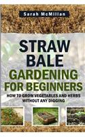 Straw Bale Gardening for Beginners