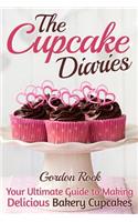 The Cupcake Diaries: Your Ultimate Guide to Making Delicious Bakery Cupcakes: Your Ultimate Guide to Making Delicious Bakery Cupcakes