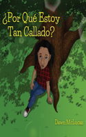 ¿Por Qué Estoy Tan Callado?