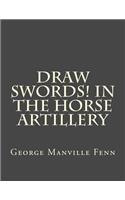 Draw Swords! in the Horse Artillery