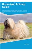 Lhasa Apso Training Guide Lhasa Apso Training Includes: Lhasa Apso Tricks, Socializing, Housetraining, Agility, Obedience, Behavioral Training and More