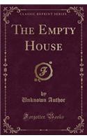 The Empty House (Classic Reprint)