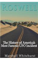 Roswell: The History of America's Most Famous UFO Incident