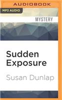 Sudden Exposure