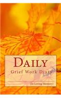 Daily Grief Work Diary: With Journal Tools